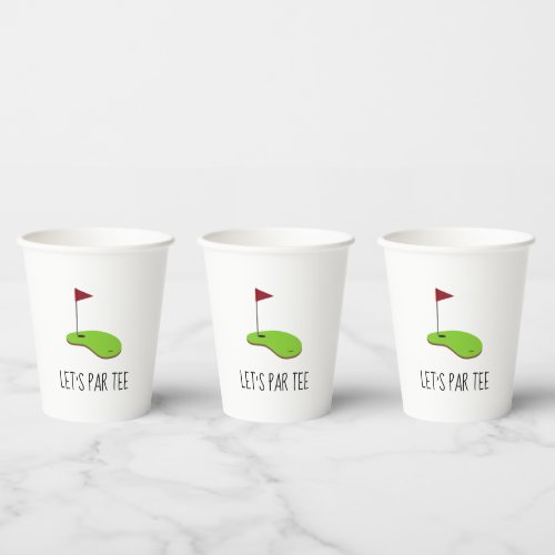 Golf Lets Par tee with golf flag on green white  Paper Cups
