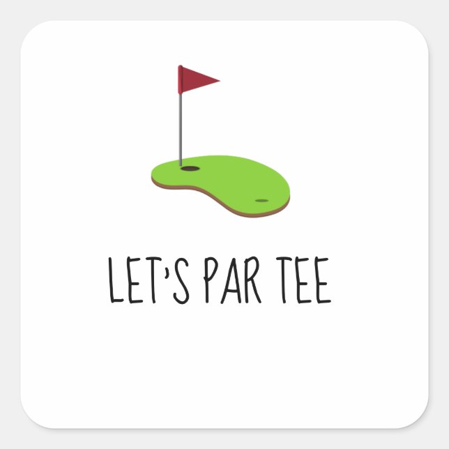 Golf Let’s Par tee with golf flag on green white  Square Sticker (Front)