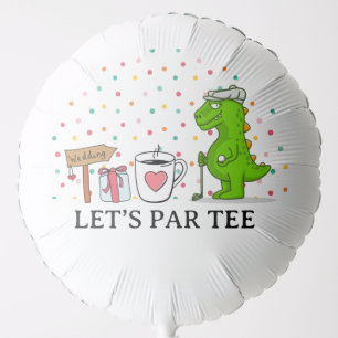 Golf Let’s Par tee with golf themed Wedding Balloon