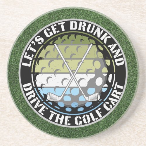 Golf Lets get drunk and drive the golf cart green Coaster