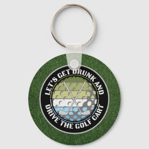 Golf Let's get drunk and drive the golf cart green Keychain