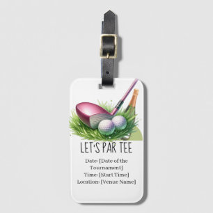 Golf Let's Par Tee for woman tournament Luggage Tag