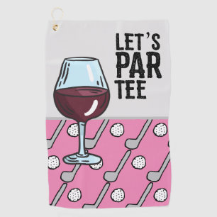 Golf Let's Par Tee with wine on pink Golf Towel