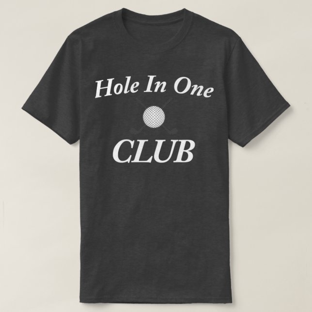 Golf Life Hole In One Club Golf T-Shirt (Design Front)