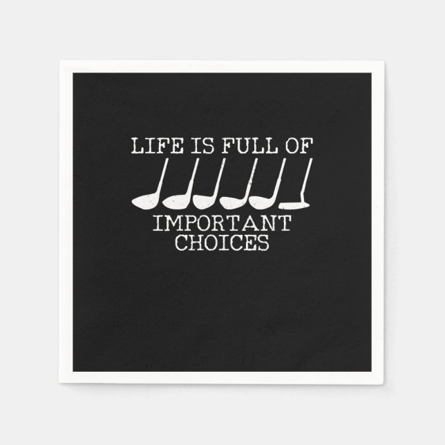 Golf - Life Is Full Of Important Choices Golfer Napkins (Front)