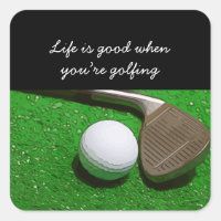 Golf Life is good with golf ball on green grass Square Sticker