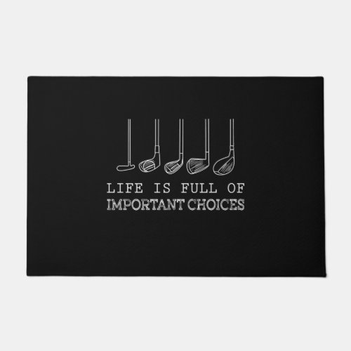 Golf Lover  Life  Is Full Of Important Choices Doormat