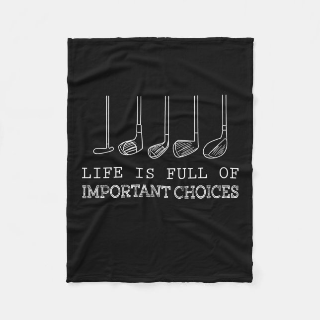 Golf Lover |Life Is Full Of Important Choices golf Fleece Blanket (Front)