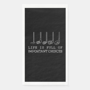 Golf Lover Life Is Full Of Important Choices golf Paper Guest Towels