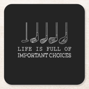 Golf Lover  Life Is Full Of Important Choices golf Square Paper Coaster