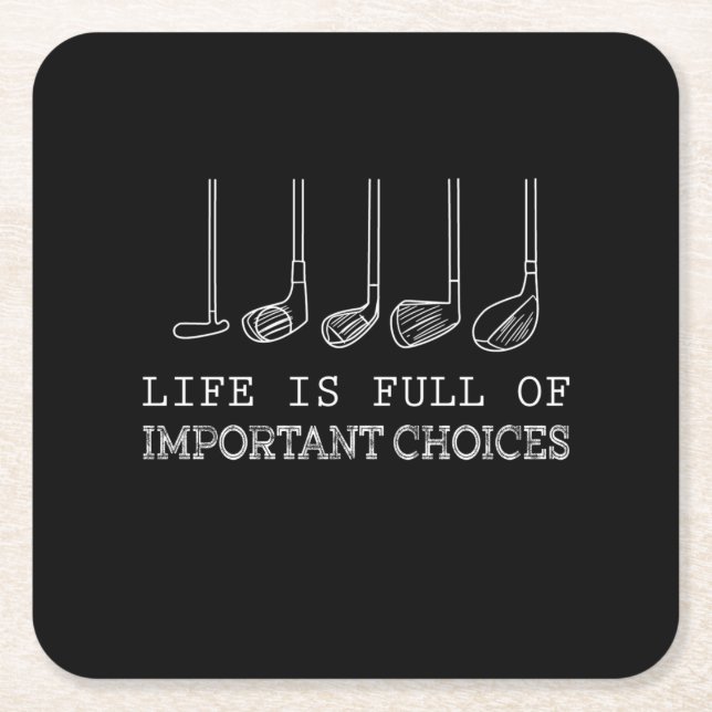 Golf Lover |Life Is Full Of Important Choices golf Square Paper Coaster (Front)