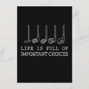 Golf Lover   Life  Is Full Of Important Choices Invitation