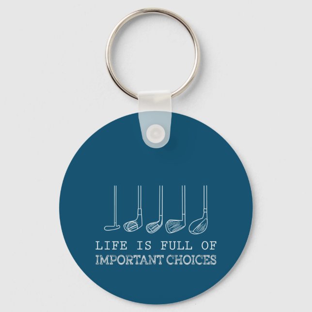 Golf Lover | Life  Is Full Of Important Choices Keychain (Front)