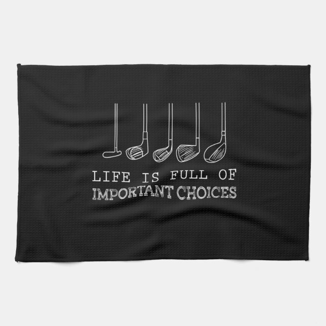 Golf Lover | Life  Is Full Of Important Choices Kitchen Towel (Horizontal)