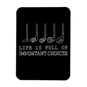 Golf Lover Life Is Full Of Important Choices Magnet