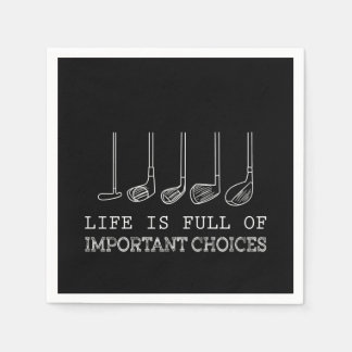 Golf Lover | Life Is Full Of Important Choices Napkins