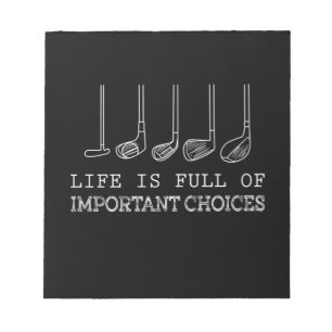 Golf Lover Life Is Full Of Important Choices Notepad