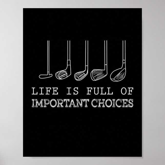Golf Lover | Life  Is Full Of Important Choices Poster (Front)