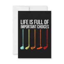 Golf Lover | Life Is Full Of Important Choices
