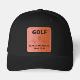 Golf Makes My Heart Beat Fast Gift Leather Patch Hat
