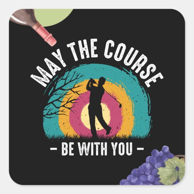 Golf may the course be with you with wine design square sticker (Front)