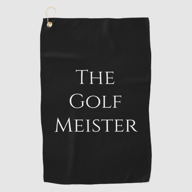 Golf Meister Funny Quote Black Golf Towel (Front)