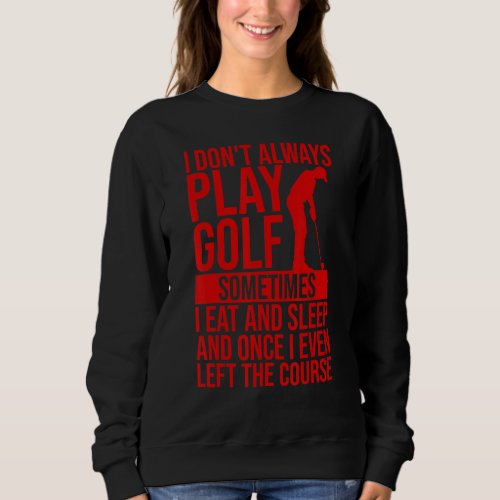 Golf Men Women Birdie Golfer Golfing  Sports 1 Sweatshirt