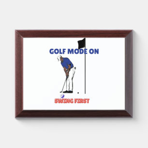 Golf Mode ON: Swing First Funny Golfer Graphic T Award Plaque