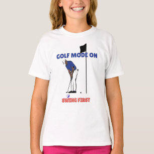 Golf Mode ON: Swing First   Funny Golfer Graphic T T-Shirt