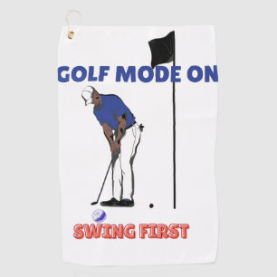 Golf Mode ON: Swing First   Funny Golfer Graphic T Towel