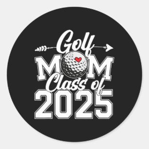 Golf Mom Cl Of 2025 Graduation Senior Sport Fan Ma Classic Round Sticker