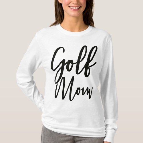 Golf Mom Golf Mom T_Shirt