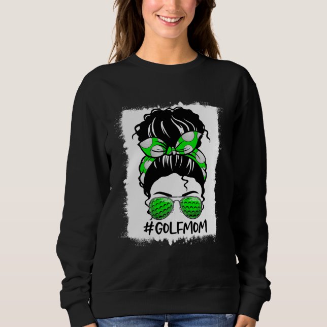 Golf Mom Messy Bun Mother's Day Sports Lover Women Sweatshirt (Front)