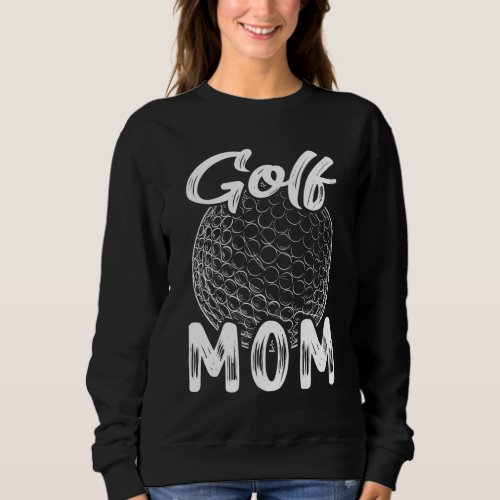 Golf Mom Women Golfer Golf Ball Player Family Matc Sweatshirt