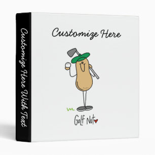 Golf Nut T-shirts and Gifts 3 Ring Binder