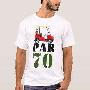 Golf Par 70 or golfer 70th Birthday T-Shirt