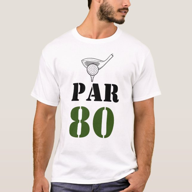 Golf Par 80 word for golfer 80th Birthday T-Shirt (Front)