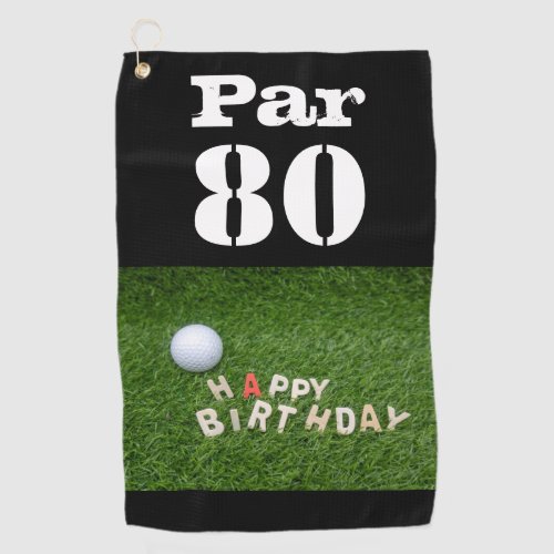 Golf Par 80th eighty years old golfer birthday Golf Towel