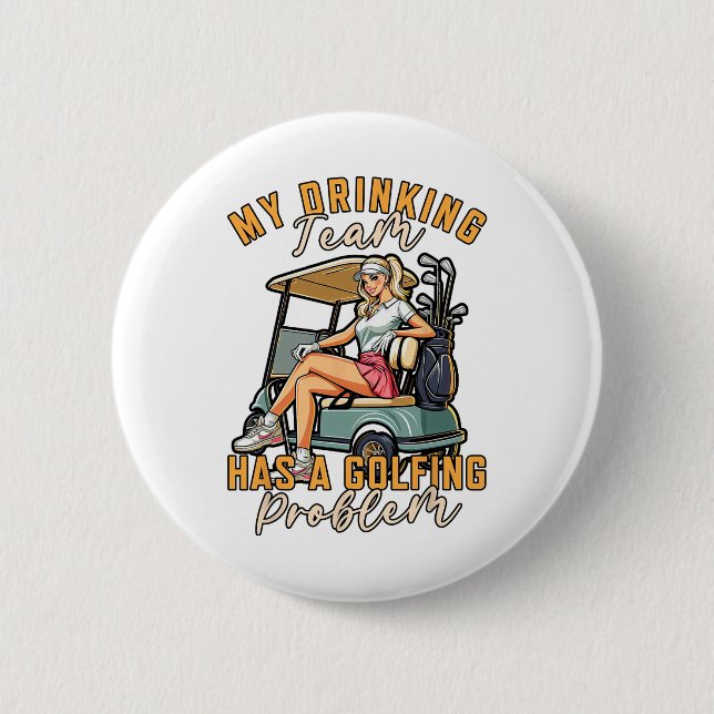Golf Player Golfing My Drinking Team Has A Golfing Button (Front)