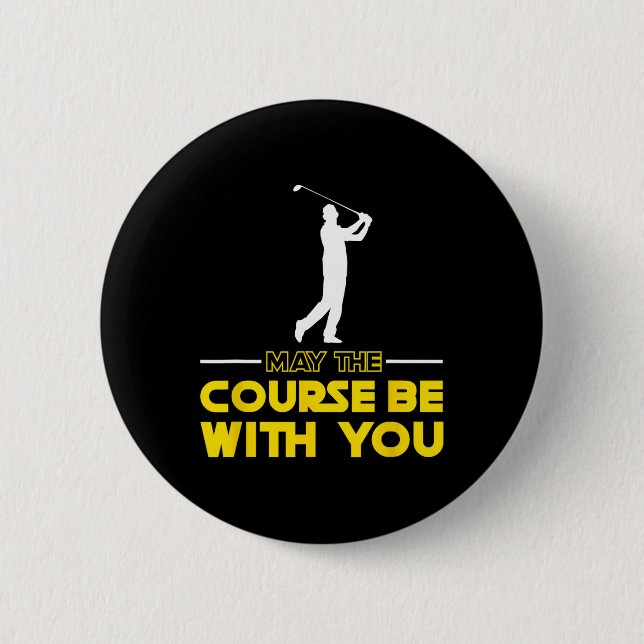 Golf Player Saying May The Course Be With You Golf Button (Front)