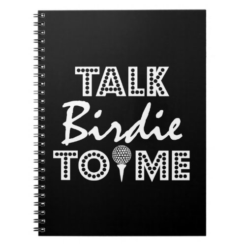 Golf Player Talk Birdie To Me Notebook