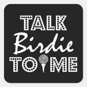 Golf Player: Talk Birdie To Me Square Sticker