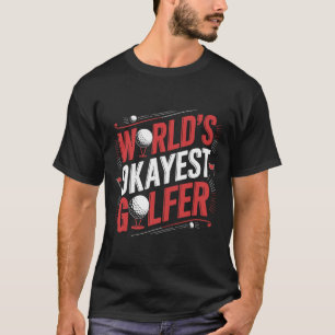 Golf Player World's Okayest Golfer T-Shirt