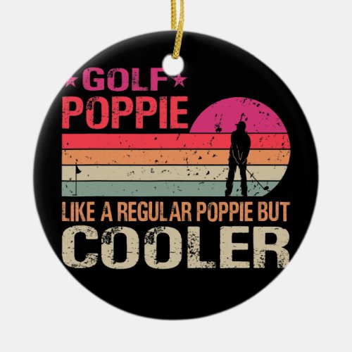 Golf Poppie Like A Regular Poppie But Cooler Ceramic Ornament