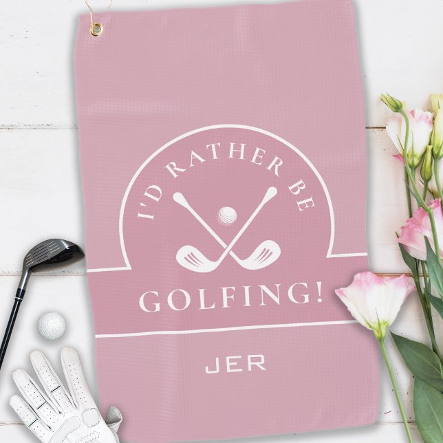 Golf Pro Golfer Golfing Quote Monogrammed Pink Golf Towel (I'd Rather Be Golfing Golf Pro Golfer Golfing Quote Custom Monogrammed Initials Pink Golf Towel)