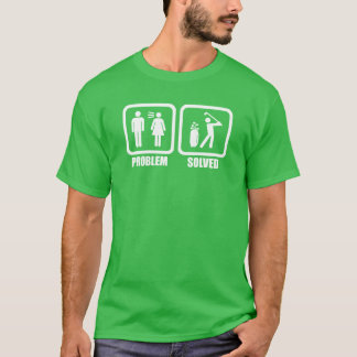 Golf Problem Solved T-Shirt