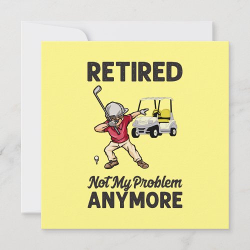 Golf Retired not my problem anymore dabbing golfer Card