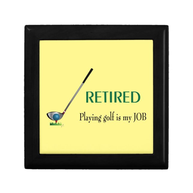 GOLF - Retired, Playing Golf is a JOB Gift Box (Front)