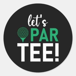 Golf Saying Let'S Par Classic Round Sticker