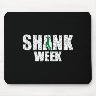 Golf Shank Week Shirt Funny Golf Mouse Pad
